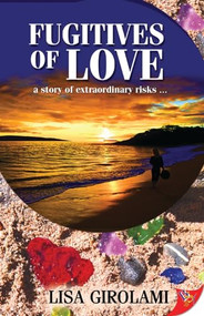 Fugitives of Love by Lisa Girolami, 9781602825956