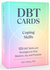 DBT Cards for Coping Skills (125 DBT Skills and Strategies to Find Balance, Joy, and Purpose) by Kiki Fehling, PhD, 9780593689851