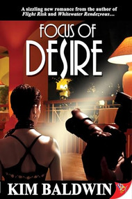 Focus of Desire by Kim Baldwin, 9781933110929