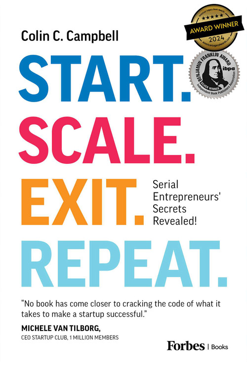 Start. Scale. Exit. Repeat. (Serial Entrepreneurs' Secrets Revealed!) - 9798887506142 by Colin C. Campbell, 9798887506142
