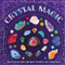 Crystal Magic (Discover the Secret World of Crystals) by Sara Stanford, 9781804536612