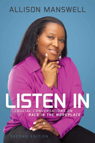 Listen In (Crucial Conversations on Race in the Workplace) by Allison Manswell, 9781642259698