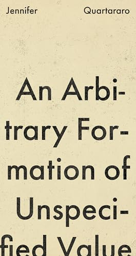 An Arbitrary Formation of Unspecified Value by Jennifer Quartararo, 9798987589014
