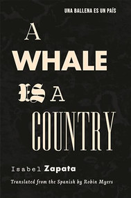 A Whale Is A Country by Isabel Zapata, Robin Myers, 9798987589007