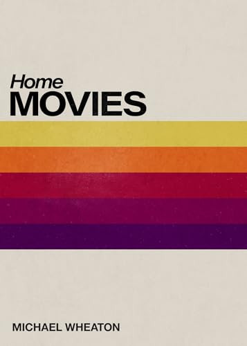 Home Movies by Michael Wheaton, 9798987589021