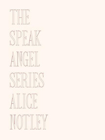 The Speak Angel Series by Alice Notley, 9781737803621