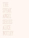 The Speak Angel Series by Alice Notley, 9781737803621
