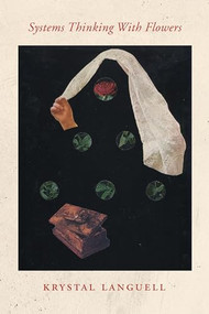 Systems Thinking With Flowers by Krystal Languell, 9781737803607