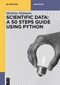 Scientific Data: A 50 Steps Guide using Python by Matthias Josef Hofmann, 9783111334578