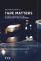 Tape Matters (Ästhetik, Materialität und Klangkonzepte des Tonbandes) (German Edition) by Maximilian Haberer, 9783111452692