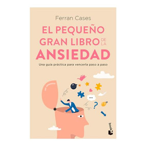 El pequeño gran libro de la ansiedad: Una guía práctica para vencerla paso a paso / The Little Big Book of Anxiety (Spanish Edition) by Ferran Cases, 9786075697024