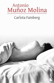 Carlota Fainberg (Spanish Edition) by Antonio Muñoz Molina, 9786073911825