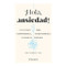 ¡Hola, ansiedad!: Las claves para comprenderla, transformarla y dejar de sufrirla / Hello Anxiety! (Spanish Edition) by Núria Gabernet i Díaz, 9786075696966