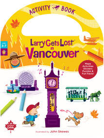 Larry Gets Lost in Vancouver Activity Book by John Skewes, 9780995340084