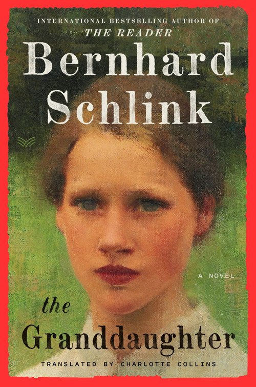The Granddaughter (A Novel) by Bernhard Schlink, Charlotte Collins, 9780063295230