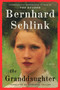 The Granddaughter (A Novel) by Bernhard Schlink, Charlotte Collins, 9780063295230