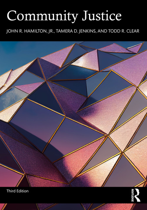 Community Justice by John R. Hamilton Jr., Tamera D. Jenkins, Todd R. Clear, 9781032488578