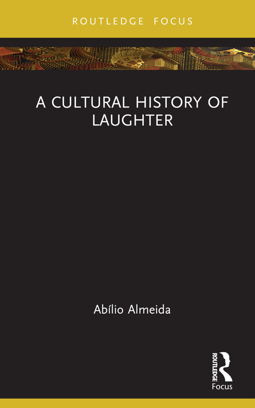 A Cultural History of Laughter by Abílio Almeida, 9781032671338
