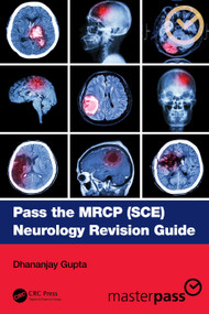 Pass the MRCP (SCE) Neurology Revision Guide by Dhananjay Gupta, 9781032433738