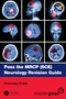 Pass the MRCP (SCE) Neurology Revision Guide by Dhananjay Gupta, 9781032433738