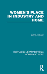 Women's Place in Industry and Home by Sylvia Anthony, 9781032273105