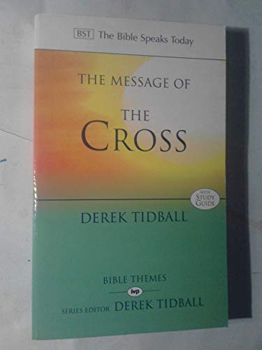 The Message of the Cross by Derek Tidball, 9780851115436