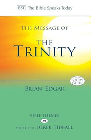 The Message of the Trinity (Life In God) by Brian Edgar, 9781844740482