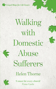 Walking with Domestic Abuse Sufferers by Helen Thorne, 9781783595952