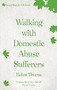Walking with Domestic Abuse Sufferers by Helen Thorne, 9781783595952