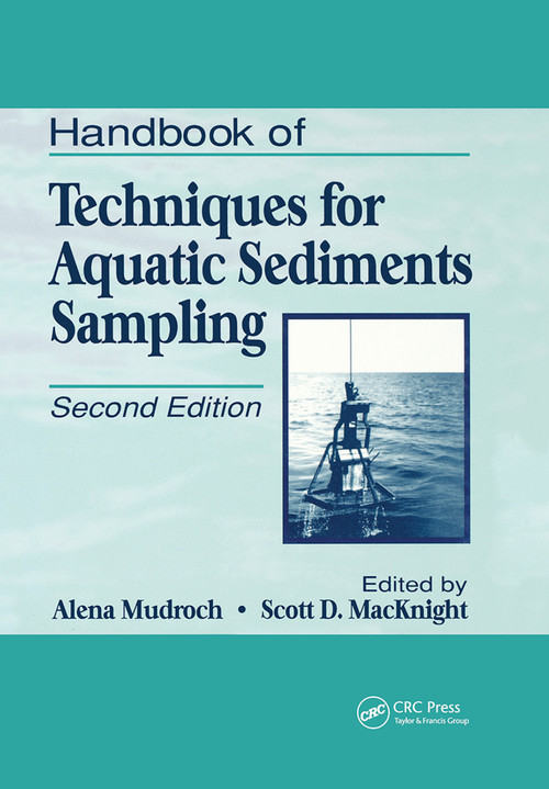 Handbook of Techniques for Aquatic Sediments Sampling by Alena Mudroch, Scott D. MacKnight, 9780367449407