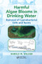 Harmful Algae Blooms in Drinking Water (Removal of Cyanobacterial Cells and Toxins) by Harold W. Walker, 9781138749450