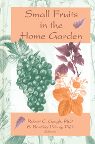 Small Fruits in the Home Garden by Robert E Gough, Edward Barclay Poling, 9781560220572