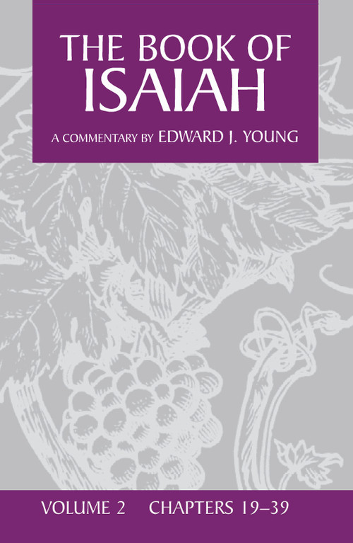 The Book of Isaiah, Volume 2 by Edward J. Young, 9780802895523