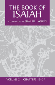 The Book of Isaiah, Volume 2 by Edward J. Young, 9780802895523