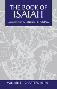The Book of Isaiah, Volume 3 by Edward J. Young, 9780802895530