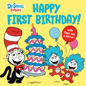Happy First Birthday! With Dr. Seuss Babies (An Interactive Lift-the-Flap Board Book with a Mirror) by Random House, Erik Doescher, 9780593813355