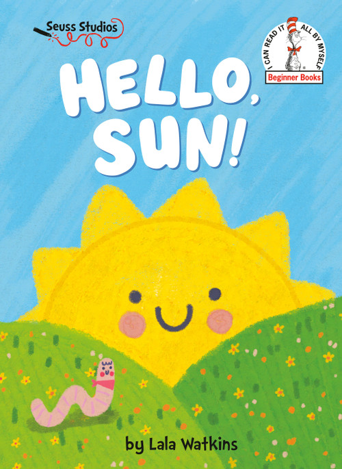 Hello, Sun! (A Seuss Studios Book) by Lala Watkins, 9780593646212