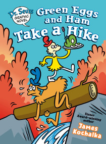 Dr. Seuss Graphic Novel: Green Eggs and Ham Take a Hike (A Green Eggs and Ham Story) by James Kochalka, 9780593703007