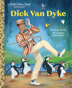 Dick Van Dyke: A Little Golden Book Biography by Christy Webster, Hollie Hibbert, 9780593808344
