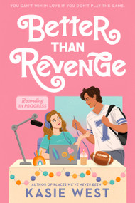 Better Than Revenge by Kasie West, 9780593643297