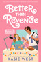 Better Than Revenge by Kasie West, 9780593643297