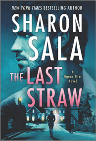 The Last Straw (A Romantic Suspense Mystery) by Sharon Sala, 9780778331438