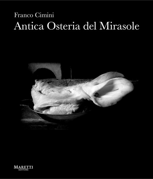 Franco Cimini (Antica Osteria del Mirasole) by Franco Cimini, Sara Favilla, 9788893970938