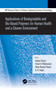 Applications of Biodegradable and Bio-Based Polymers for Human Health and a Cleaner Environment by Iuliana Stoica, Omari Mukbaniani, Neha Kanwar Rawat, A. K. Haghi, 9781774639399