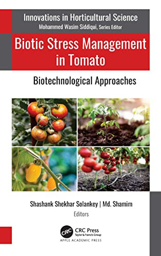 Biotic Stress Management in Tomato (Biotechnological Approaches) by Shashank Shekhar Solankey, Md. Shamim, 9781774639566