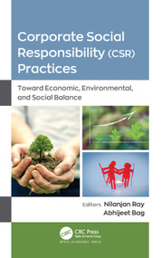 Corporate Social Responsibility (CSR) Practices (Toward Economic, Environmental, and Social Balance) - 9781774638781 by Nilanjan Ray, Abhijeet Bag, 9781774638781