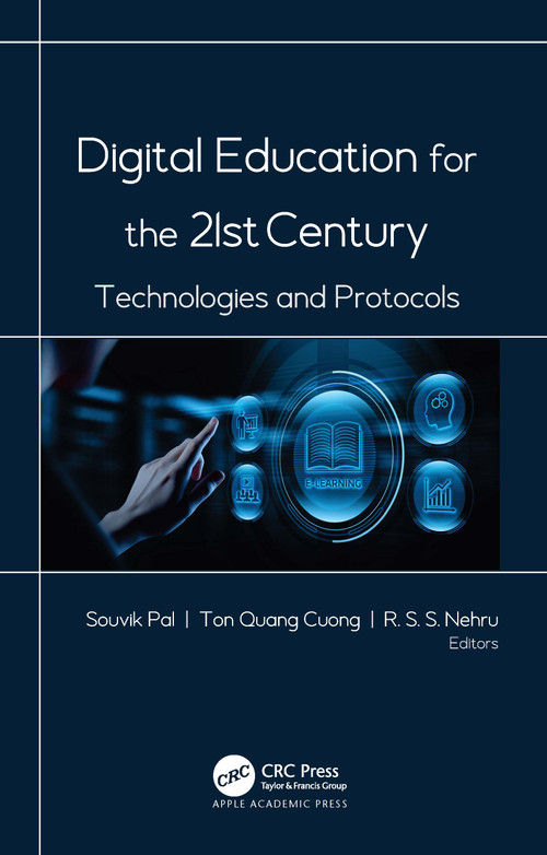 Digital Education for the 21st Century (Technologies and Protocols) by Souvik Pal, Ton Quang Cuong, R. S. S. Nehru, 9781774638064