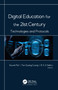 Digital Education for the 21st Century (Technologies and Protocols) by Souvik Pal, Ton Quang Cuong, R. S. S. Nehru, 9781774638064