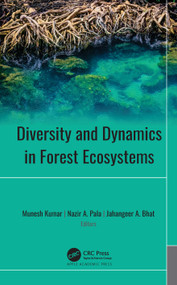 Diversity and Dynamics in Forest Ecosystems by Munesh Kumar, Nazir A. Pala, Jahangeer A. Bhat, 9781774638743