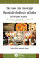 The Food and Beverage Hospitality Industry in India (An Emergent Segment) by Sandeep Munjal, Sanjay Sharma, 9781774638040